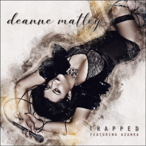 Deanne Matley feat. Azawka - Trapped