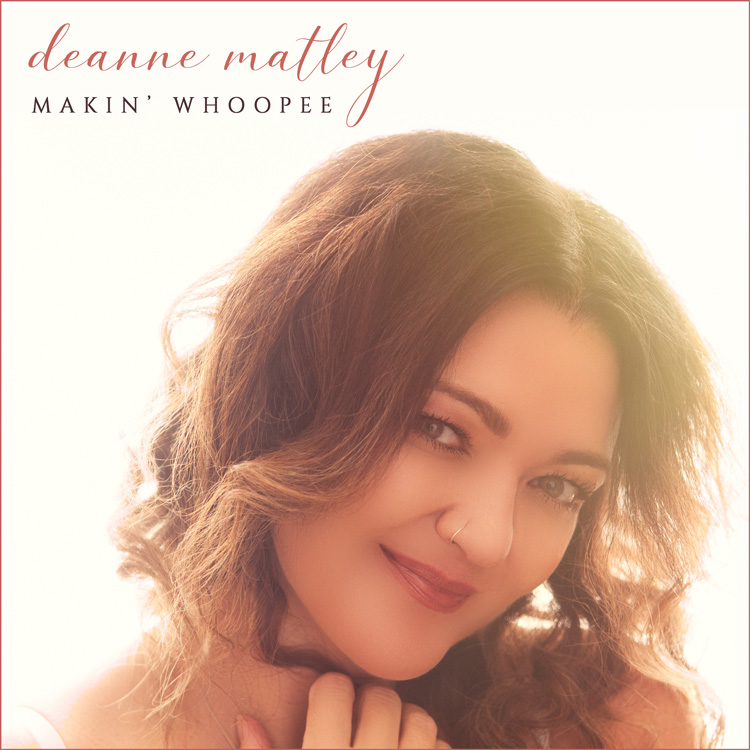 Deanne Matley Single - Makin' Whoopee
